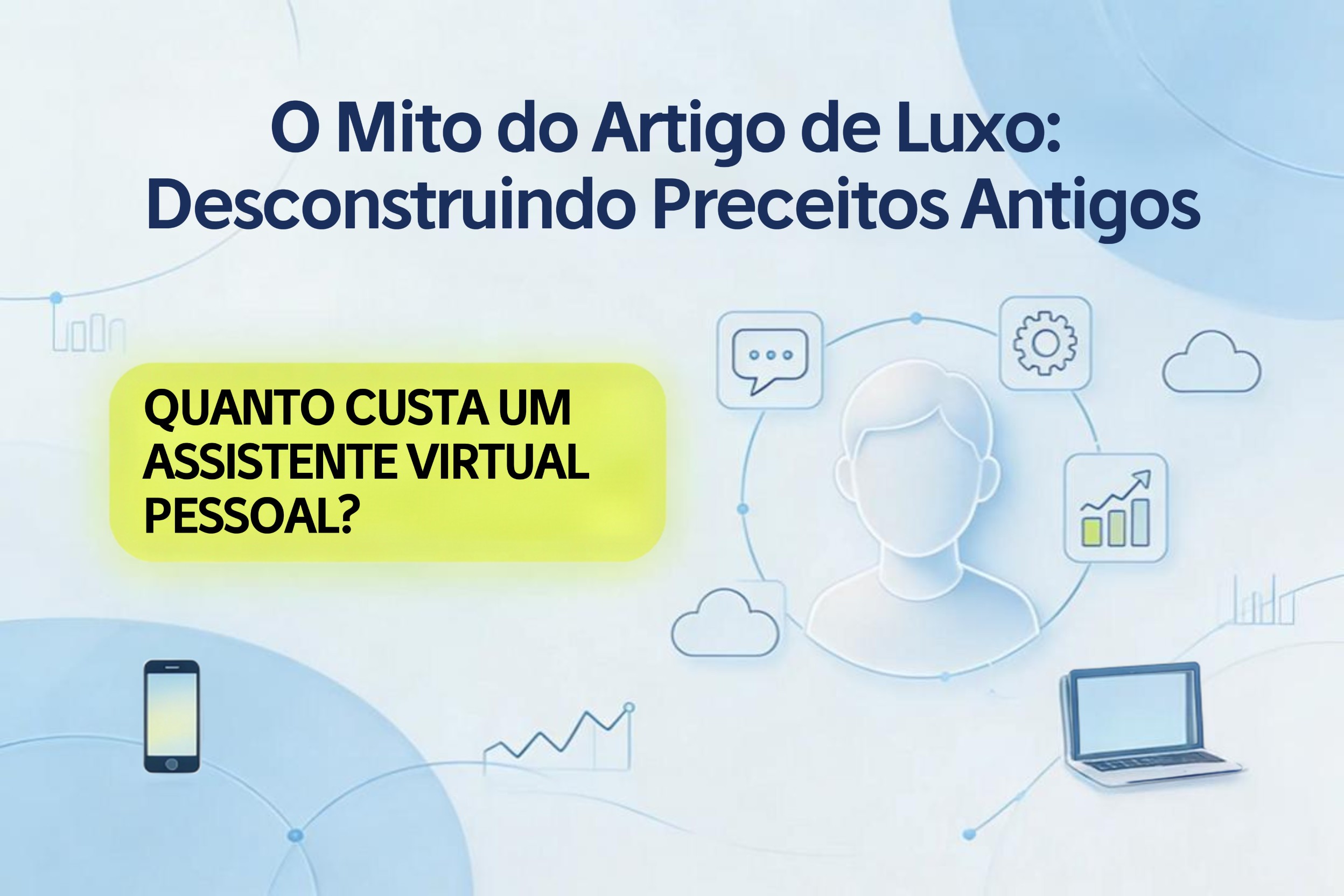 Quanto Custa um Assistente Virtual Pessoal? Entenda o Investimento por Trás da sua Liberdade